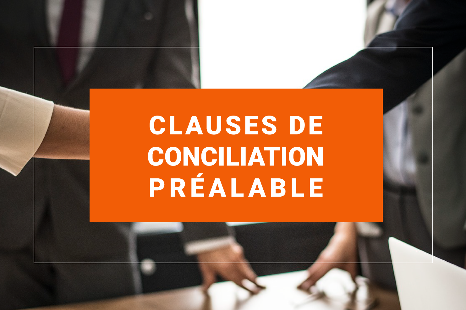 Retour sur l’application des clauses de conciliation préalable